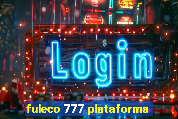 fuleco 777 plataforma